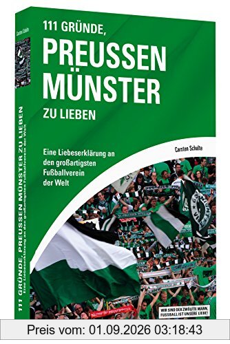 111 Gründe, Preußen Münster zu lieben - Eine Liebeserklärung an den großartigsten Fußballverein der Welt