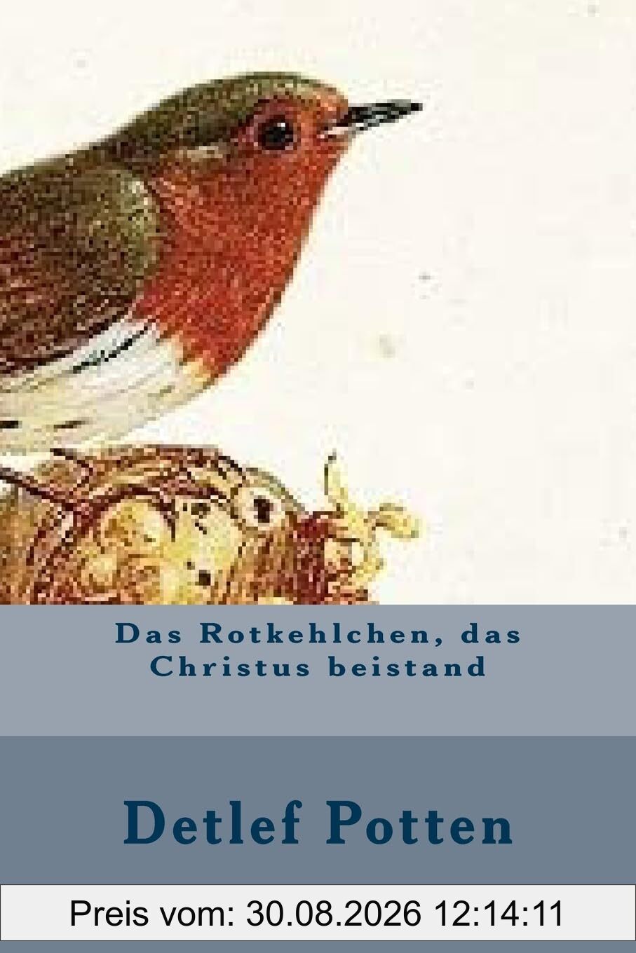 Das Rotkehlchen, das Christus beistand