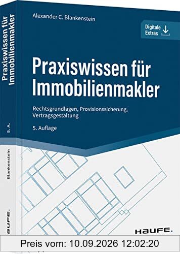 Praxiswissen für Immobilienmakler: Rechtsgrundlagen, Provisionssicherung, Vertragsgestaltung (Haufe Fachbuch)