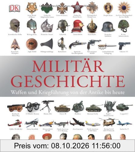 Militärgeschichte: Waffen und Kriegführung von der Antike bis heute