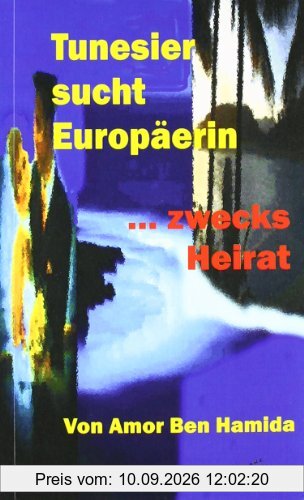 Tunesier sucht Europäerin - zwecks Heirat