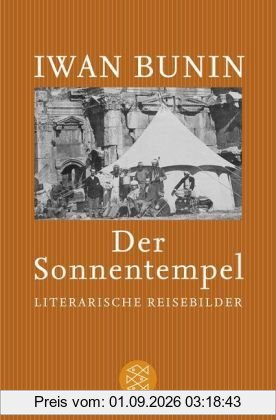 Der Sonnentempel: Literarische Reisebilder: Literarische Reisebilder 1897 - 1924