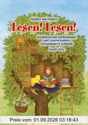 Fördern und Fordern - Lesen! Lesen! 4: Erzähltexte und Erarbeitungen zum Leseverständnis Schwerpunkt 4. Schuljahr