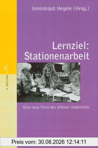 Lernziel: Stationenarbeit: Eine neue Form des offenen Unterrichts (Beltz Praxis / Werkstattbuch Grundschule)