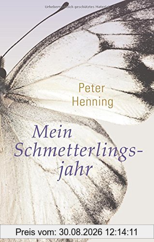 Mein Schmetterlingsjahr: Ein Reisebericht