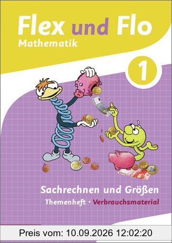 Flex und Flo - Ausgabe 2014: Themenheft Sachrechnen und Größen 1