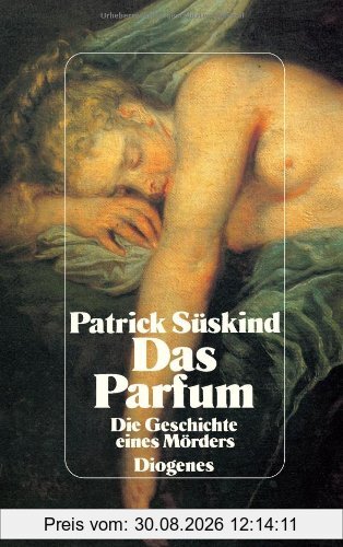 Das Parfum: Die Geschichte eines Mörders