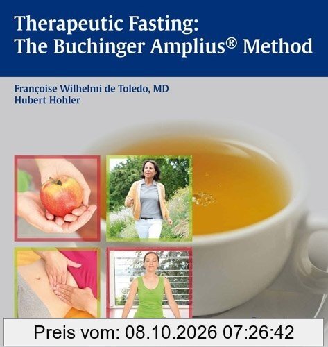 Therapeutic Fasting: The Buchinger Amplius Method: The Amplius Method