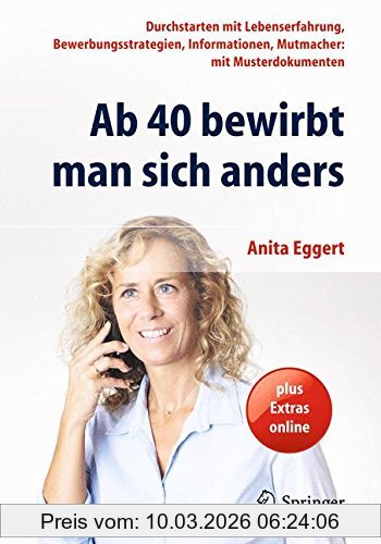 Anita Eggert Ab 40 Bewirbt Man Sich Anders, Durchstarten Mit Lebenserfahrung, Bewerbungsstrategien, Informationen, Mutmacher, Mit Musterdokumenten