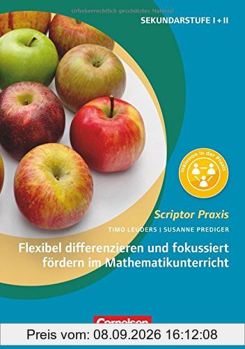 Scriptor Praxis: Flexibel differenzieren und fokussiert fördern im Mathematikunterricht