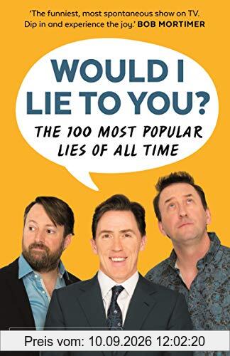 Would I Lie To You? Presents The 100 Most Popular Lies of All Time