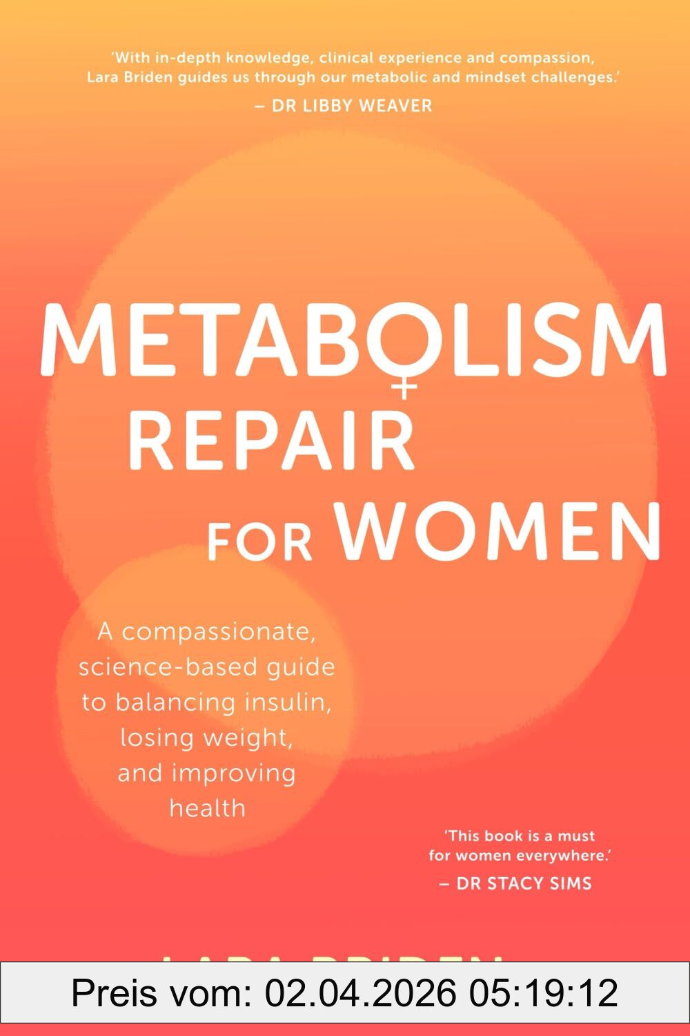 Briden Lara Metabolism Repair For Women, A Compassionate, Science-Based Guide To Balancing Insulin, Losing Weight, And Improving Health