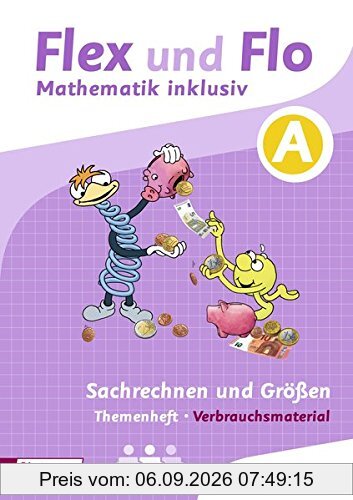 Flex und Flo - Mathematik inklusiv: Arbeitsheft Sachrechnen und Größen inklusiv A