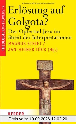 Erlösung auf Golgota?: Der Opfertod Jesu im Streit der Interpretationen
