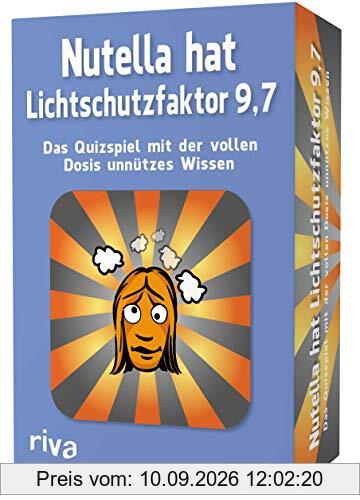 Nutella hat Lichtschutzfaktor 9,7 – Das Quizspiel mit der vollen Dosis unnützes Wissen