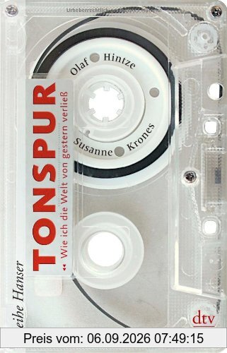 Tonspur - Wie ich die Welt von gestern verließ