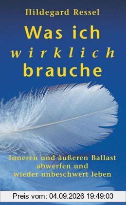 Was ich wirklich brauche