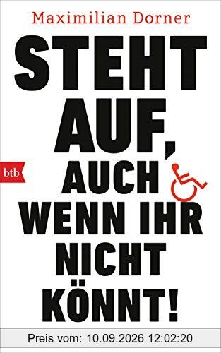 Steht auf, auch wenn ihr nicht könnt!: Behinderung ist Rebellion