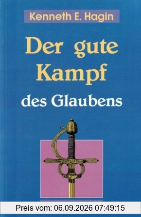 Der gute Kampf des Glaubens