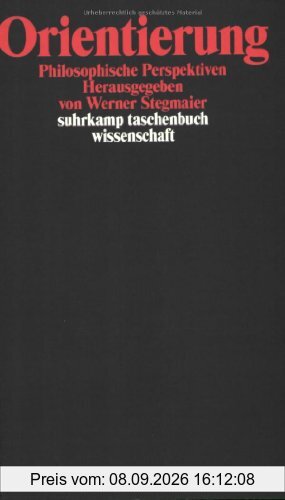 Orientierung: Philosophische Perspektiven (suhrkamp taschenbuch wissenschaft)