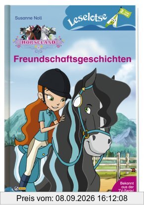 Horseland - Freundschaftsgeschichten: Leselotse - 2. Lesestufe: Leselotse Erstlesebuch Lesestufe 2