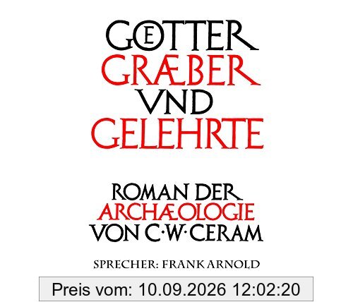 Götter, Gräber und Gelehrte - ungekürzt auf 12 CDs in der Klappbox mit Booklet und 900 Min.