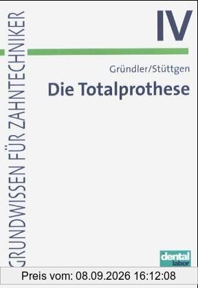 Grundwissen für Zahntechniker: Die Totalprothese IV: BD 4