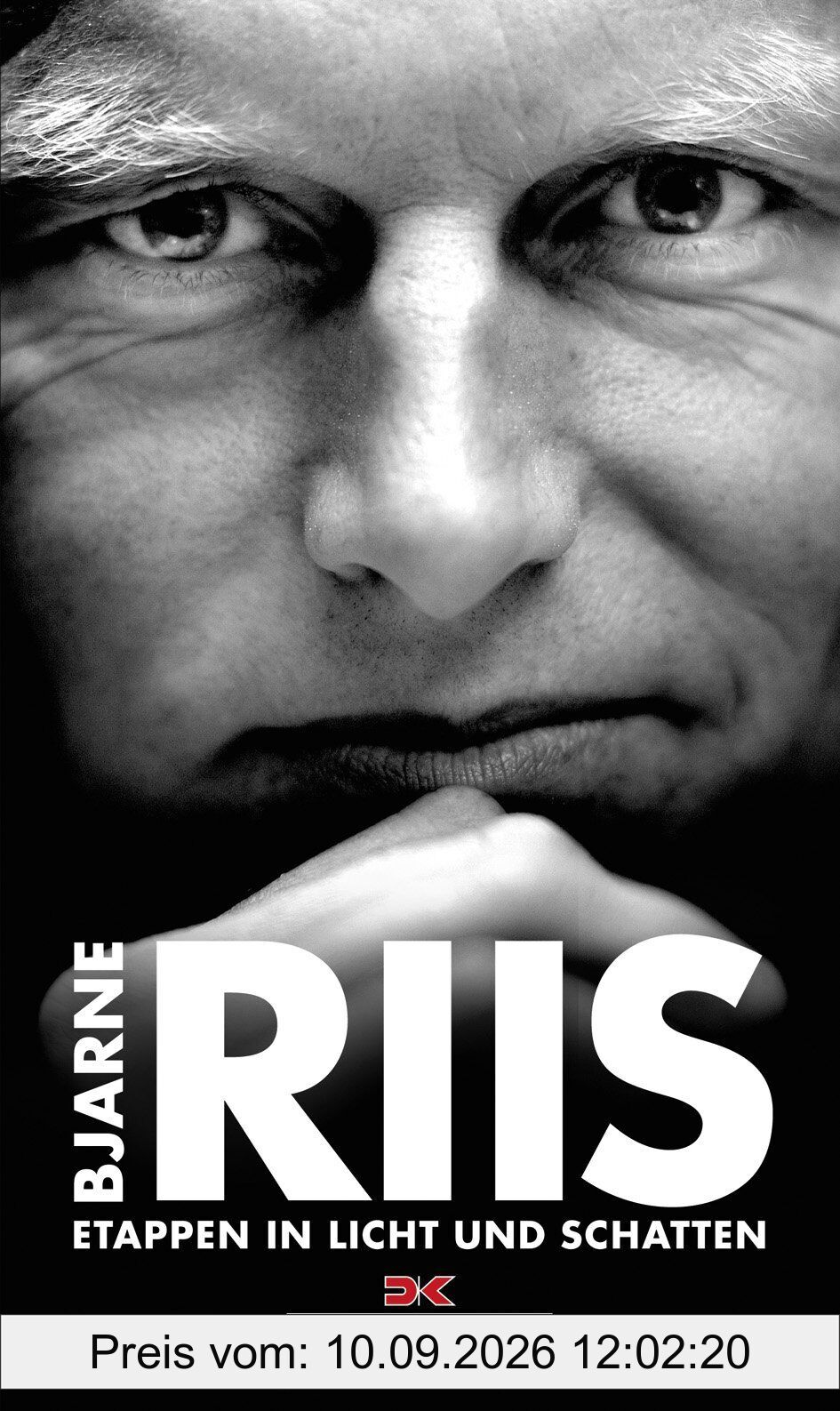 Bjarne Riis: Etappen in Licht und Schatten / Aufgezeichnet von Lars Steen Petersen