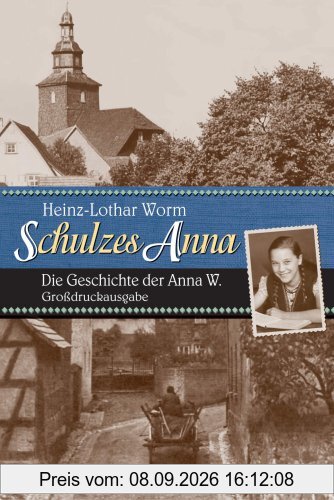 Schulzes Anna. Großdruck. Die Geschichte der Anna W