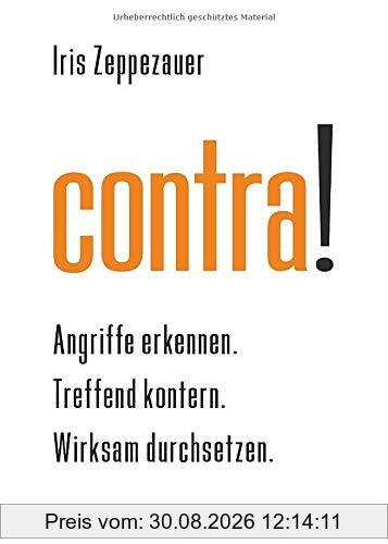 contra!: Angriffe erkennen. Treffend kontern. Wirksam durchsetzen.