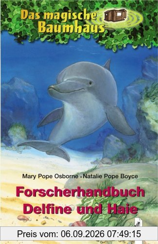 Das magische Baumhaus. Forscherhandbuch Delfine und Haie
