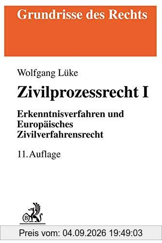 Zivilprozessrecht I: Zivilprozessrecht, Erkenntnisverfahren, Europäisches Zivilverfahrensrecht