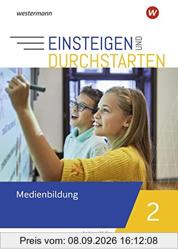 Einsteigen und durchstarten / Einsteigen und durchstarten - Medienbildung: Medienbildung / Arbeitsheft 2: 7./8. Schuljahr