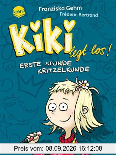 Kiki legt los! Erste Stunde Kritzelkunde: Eine schwungvoll-witzige Schulgeschichte, neue Freundschaften und die großen Fragen einer kleinen ... ab 6 Jahren zum Vorlesen und Selberlesen
