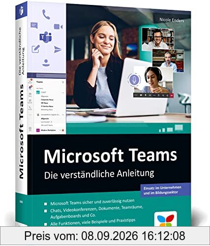 Microsoft Teams: Die verständliche Anleitung. Über 450 Seiten, komplett in Farbe