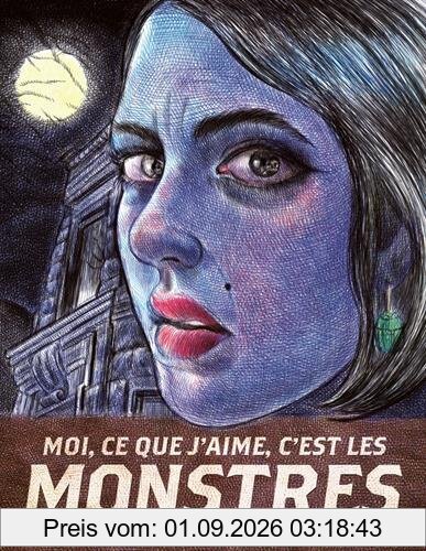 Moi, ce que j'aime, c'est les monstres. Livre premier