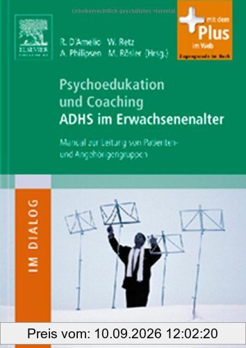 Psychoedukation und Coaching ADHS im Erwachsenenalter: Manual zur Leitung von Patienten- und Angehörigengruppen - mit Zugang zum Elsevier-Portal