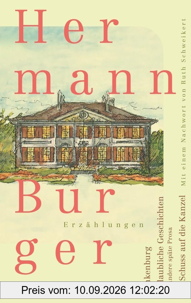 Blankenburg. Unglaubliche Geschichten und andere späte Prosa. Der Schuss auf die Kanzel: Erzählungen | Einer der wichtigsten Schweizer Schriftsteller des 20. Jh. | Ingeborg-Bachmann-Preis 1985