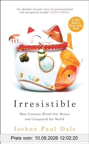 Irresistible: How Cuteness Wired our Brains and Conquered the World