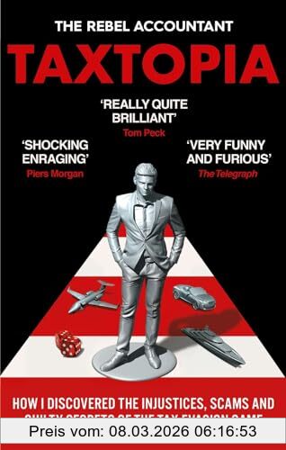 The Rebel Accountant Taxtopia, How I Discovered The Injustices, Scams And Guilty Secrets Of The Tax Evasion Game