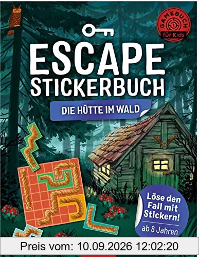 Escape-Stickerbuch - Die Hütte im Wald: Löse den Fall mit Stickern!