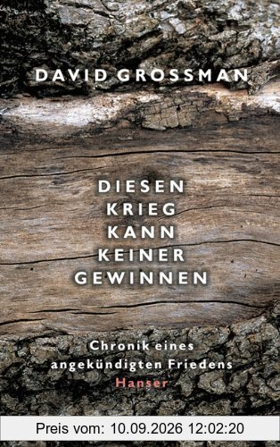 Diesen Krieg kann keiner gewinnen: Chronik eines angekündigten Friedens