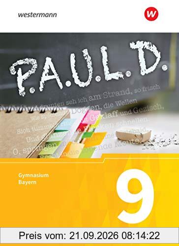 P.A.U.L. D. - Persönliches Arbeits- und Lesebuch Deutsch. Für Gymnasien in Bayern: Schülerbuch 9