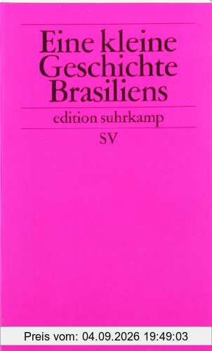 Eine kleine Geschichte Brasiliens (edition suhrkamp)