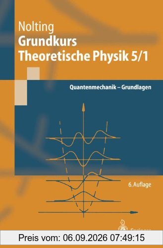 Grundkurs theoretische Physik. Bd.5/1 : Quantenmechanik