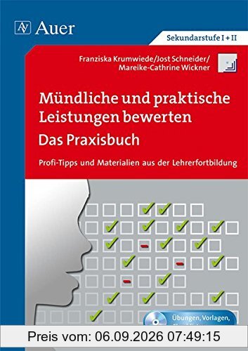 Mündliche und praktische Leistungen bewerten: Profi-Tipps und Materialien aus der Lehrerfortbildung für Sek I/II (5. bis 13. Klasse) (Querenburg-Praxisbücher)