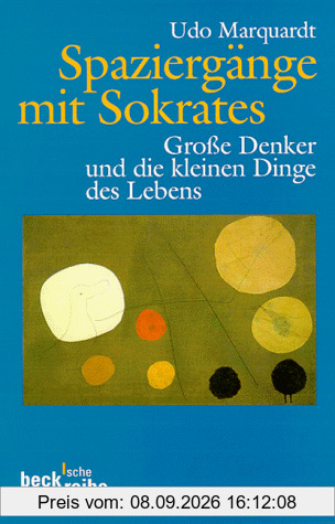 Spaziergänge mit Sokrates: Große Denker und die kleinen Dinge des Lebens