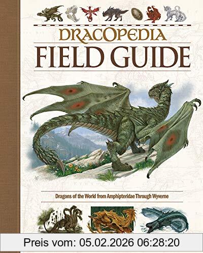 William O'Connor Dracopedia Field Guide, Dragons Of The World From Amphipteridae Through Wyvernae
