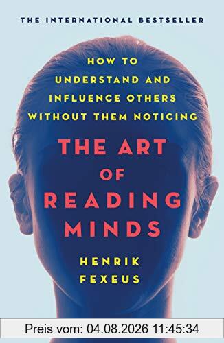 Henrik Fexeus The Art Of Reading Minds, How To Understand And Influence Others Without Them Noticing