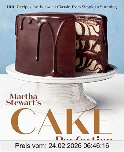 Editors of Martha Stewart Living Martha Stewart's Cake Perfection, 100+ Recipes For The Sweet Classic, From Simple To Stunning, A Baking Book